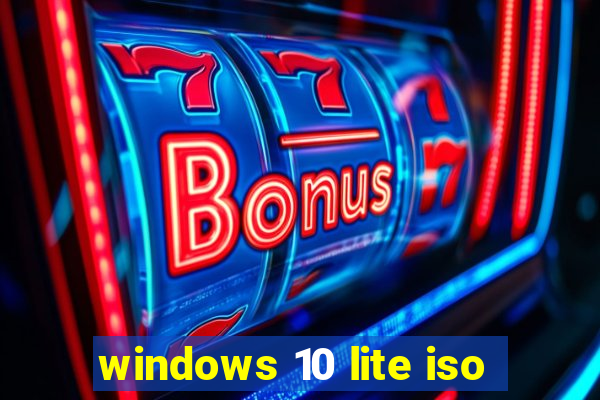 windows 10 lite iso